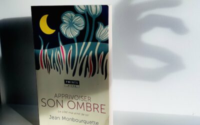 « Apprivoiser son ombre. Le côté mal aimé de soi » de Jean Monbourquette